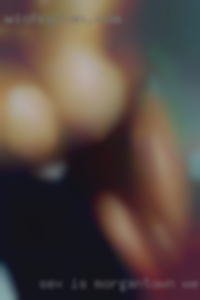 Sex is such a great Morgantown, West Virginia part of  life. Sex is such a great Morgantown, West Virginia part of  life.