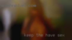 Keep the to have sex drama at the door!